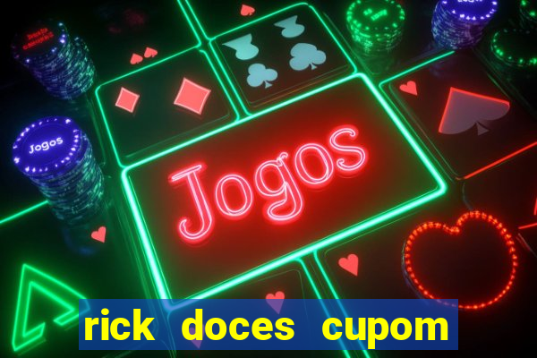 rick doces cupom primeira compra